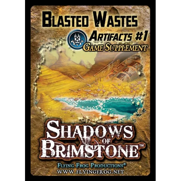 Shadows of Brimstone: Blasted Wastes Artifacts #1 Game Supplement