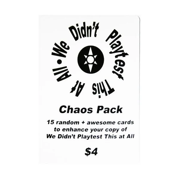 We Didn't Playtest This At All: Chaos Pack
