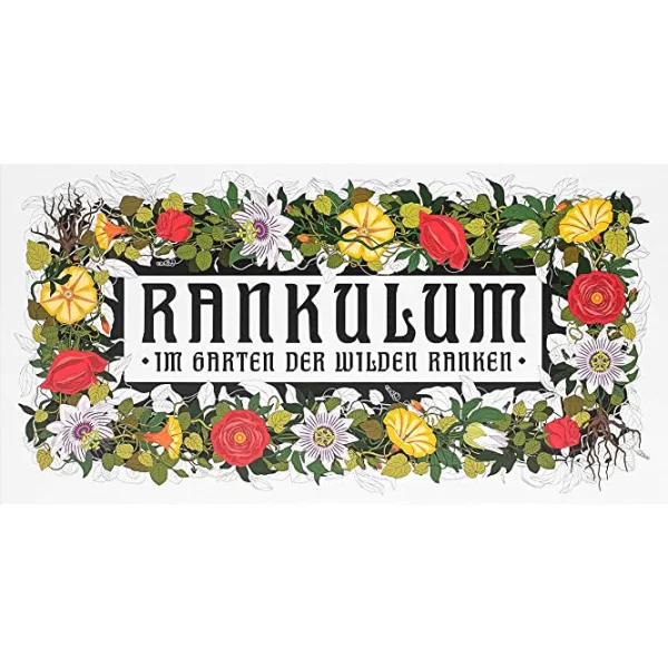 Rankulum: Im Garten der Wilden Ranken