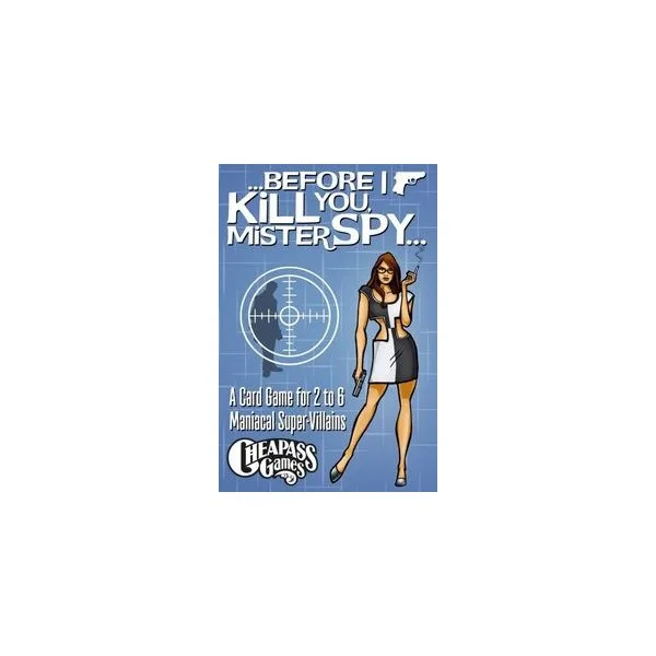 Before I Kill You, Mister Spy...