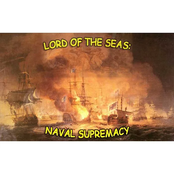 Lord of the seas: naval supremacy