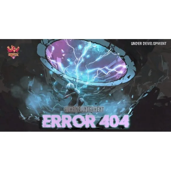 Human Punishment: Error 404