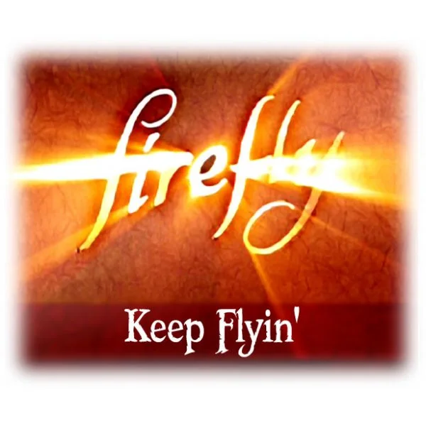 Firefly: Keep Flyin'