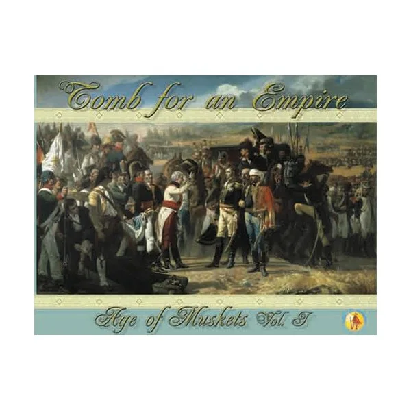 Age of Muskets Vol. I: Tomb for an Empire