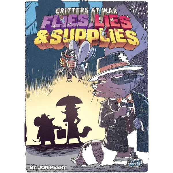 Critters At War: Flies, Lies & Supplies