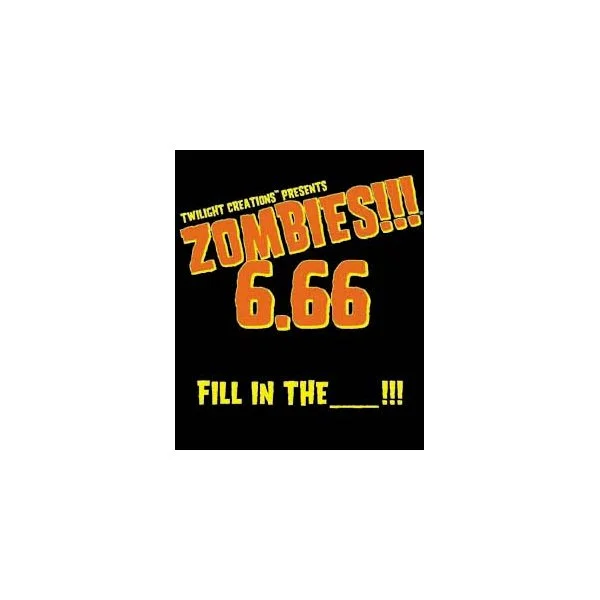 Zombies!!! 6.66: Fill in the _______!!!