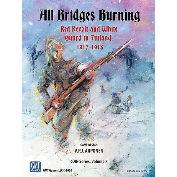 All Bridges Burning: Red Revolt and White Guard in Finland, 1917-1918