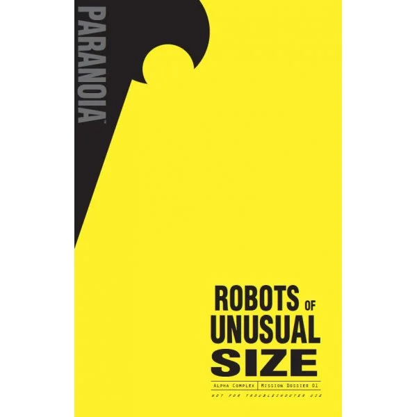 Paranoia: Robots of Unusual Size