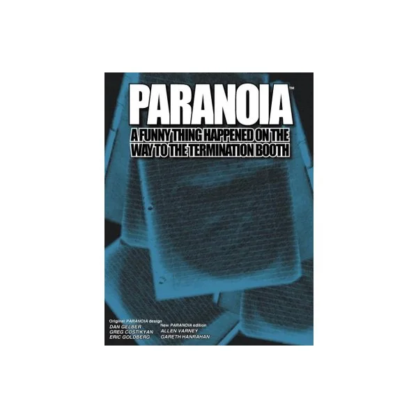 Paranoia: A Funny Thing Happened on the way to the Termination Booth