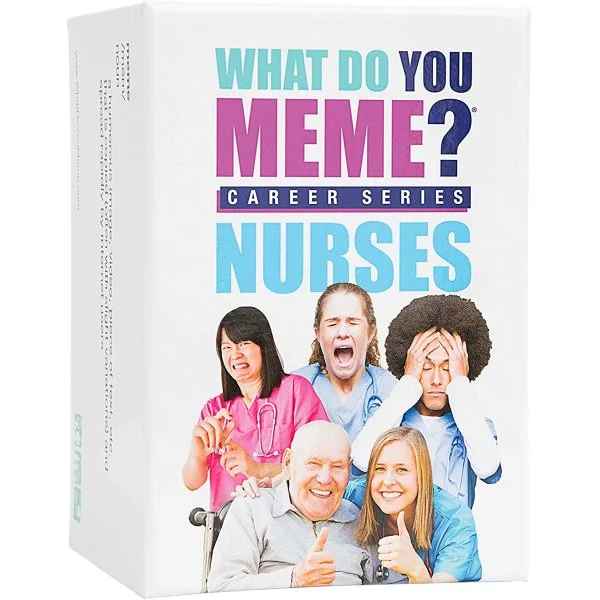 What Do You Meme? Nurses Edition