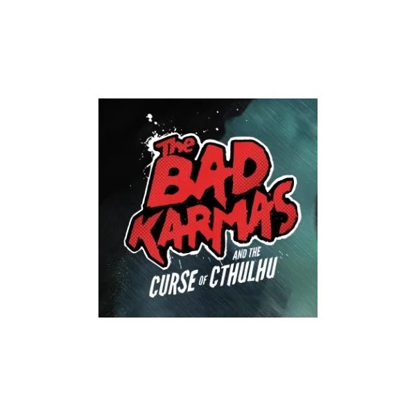The Bad Karmas and the Curse of Cthulhu