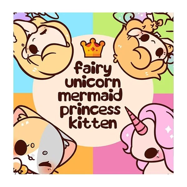 Fairy, Unicorn, Mermaid, Princess, Kitten