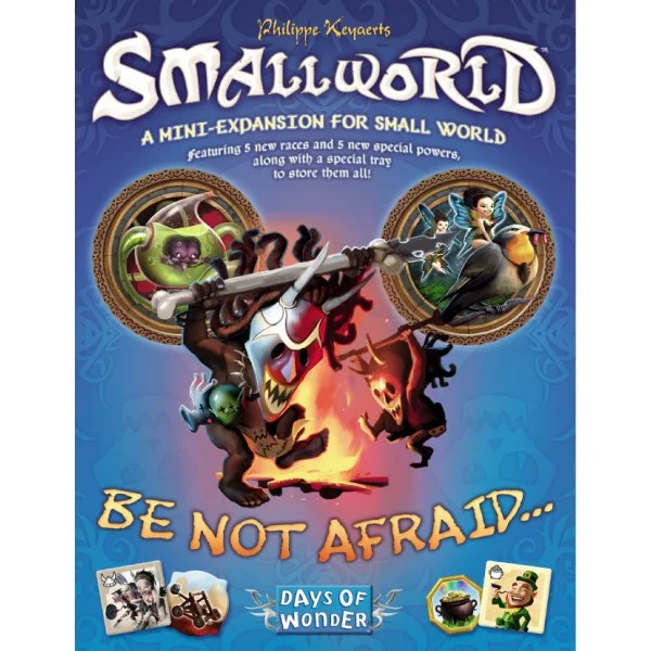 Small World: Be Not Afraid