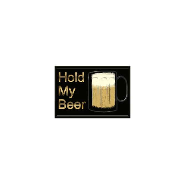 Hold My Beer