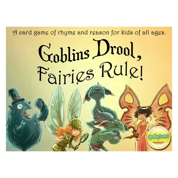 Goblins Drool, Fairies Rule!