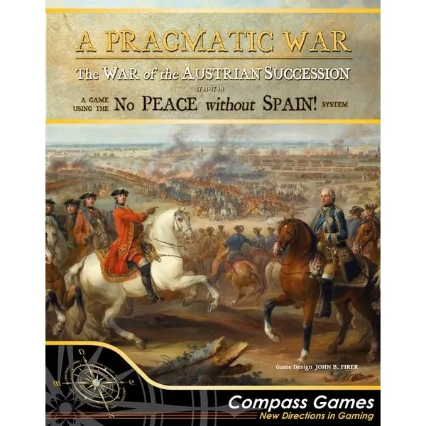 A Pragmatic War: The War of the Austrian Succession 1741 - 1748