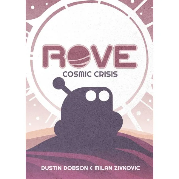 ROVE: Cosmic Crisis