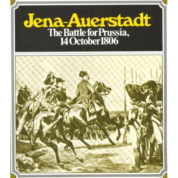Jena-Auerstadt: The Battle for Prussia, 14 October 1806