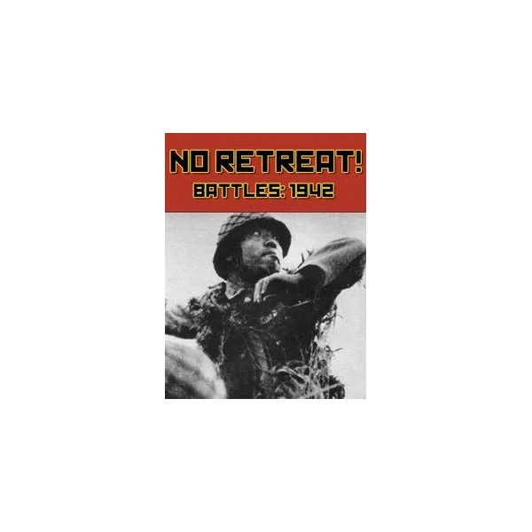 No Retreat! Battles: 1942