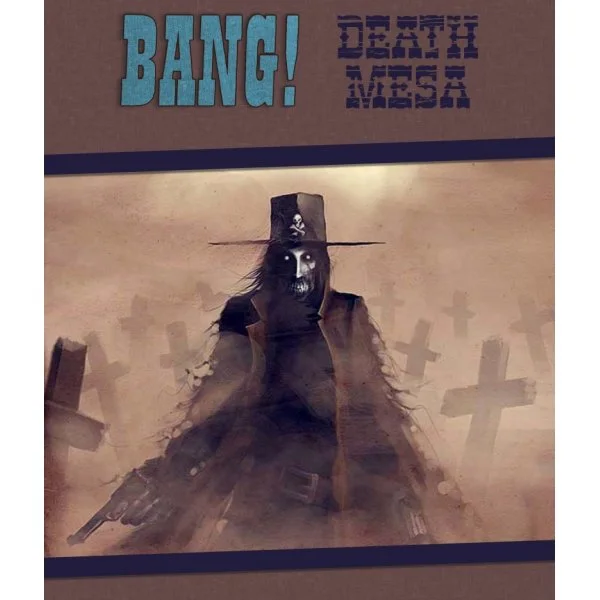 Bang! Death Mesa: The Dead Play Among Us