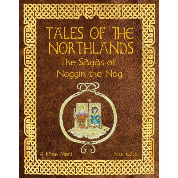 Tales of the Northlands: The Sagas of Noggin the Nog